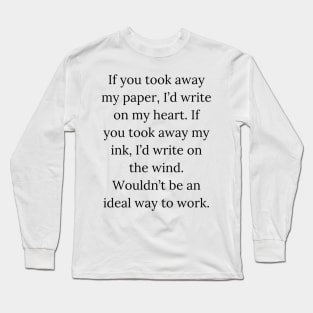 I’d write on the wind Long Sleeve T-Shirt